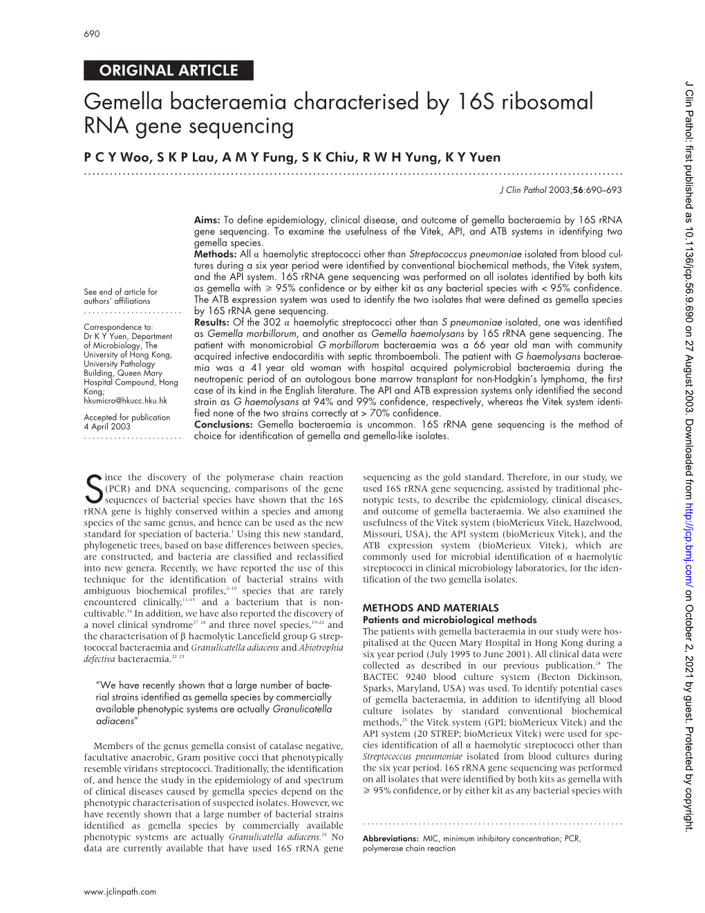 Gemella Bacteraemia Characterised by 16S Ribosomal RNA Gene Sequencing Pcywoo,Skplau,Amyfung, S K Chiu,Rwhyung, K Y Yuen