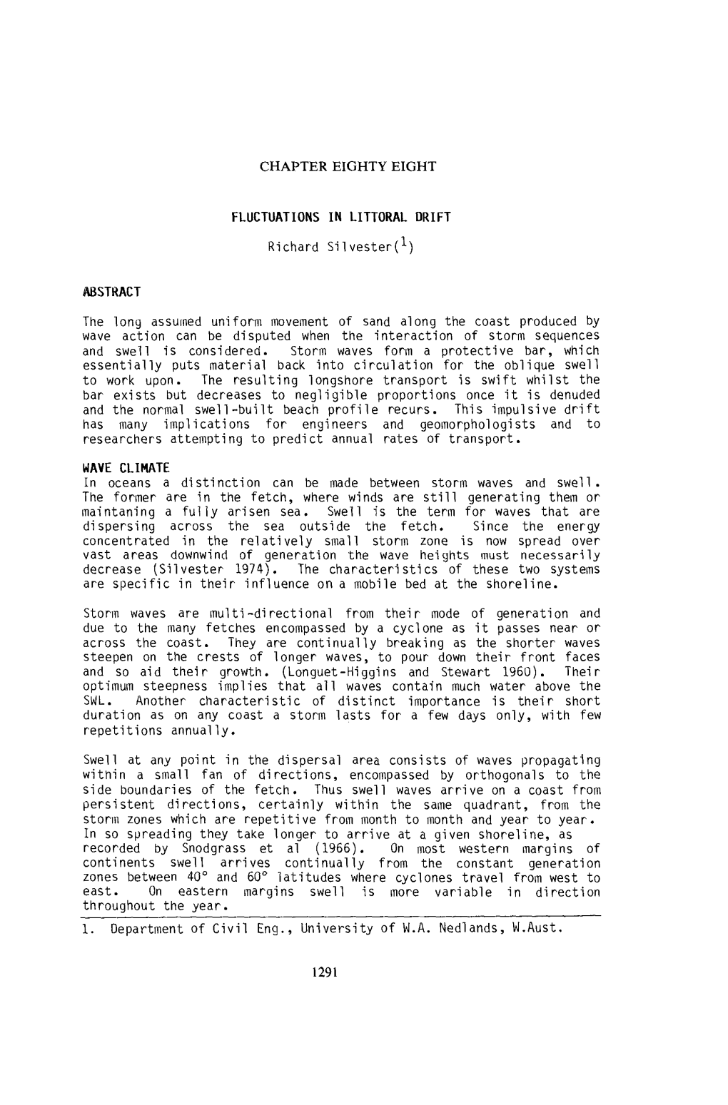 CHAPTER EIGHTY EIGHT FLUCTUATIONS in LITTORAL DRIFT Richard Si 1Vester^) ABSTRACT the Long Assumed Uniform Movement of Sand Alon