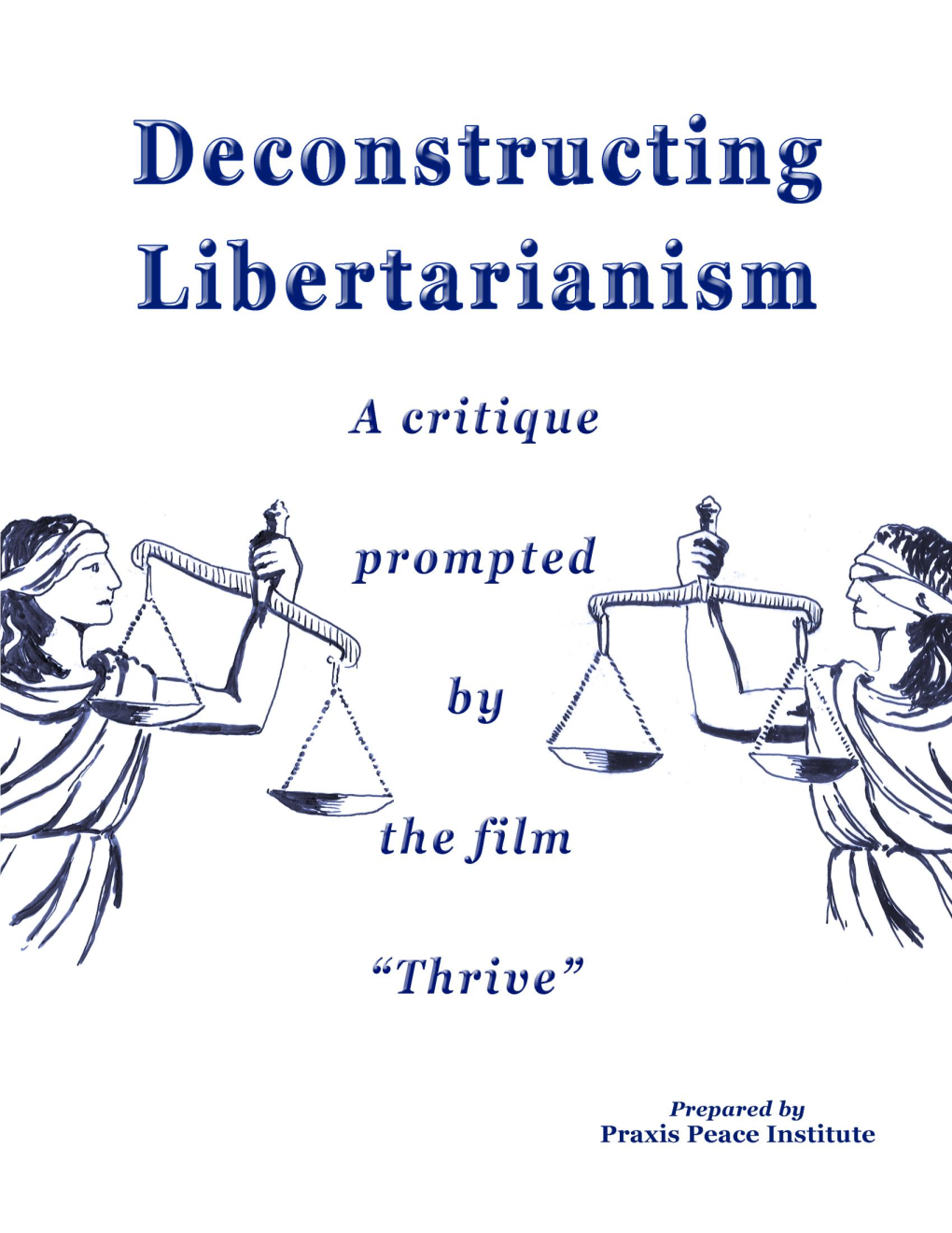 Deconstructing Libertarianism a Critique Prompted by the Film Thrive