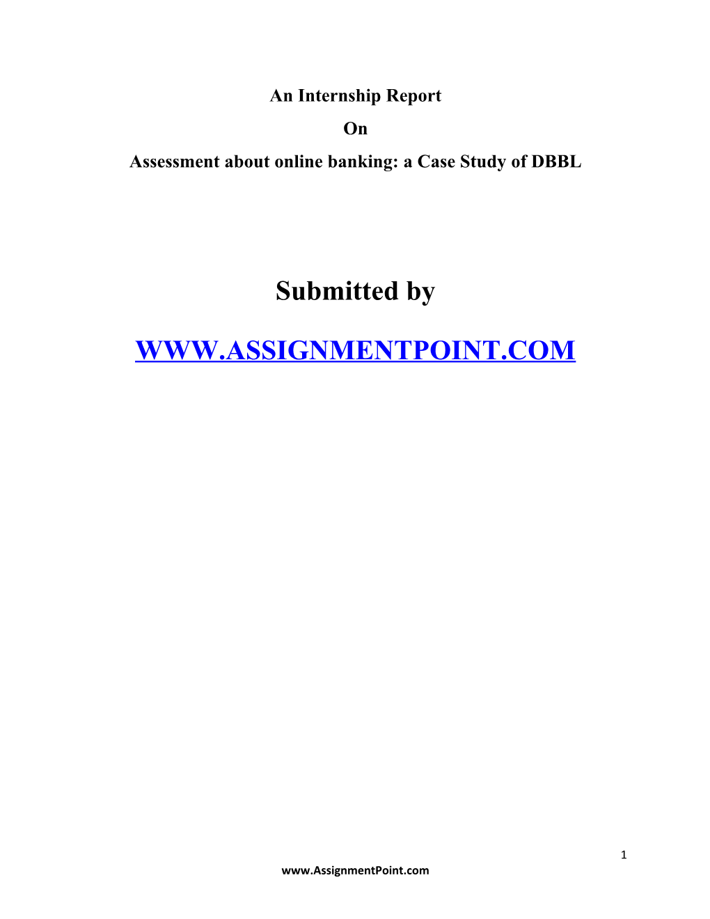 Assessment About Online Banking: a Case Study of DBBL