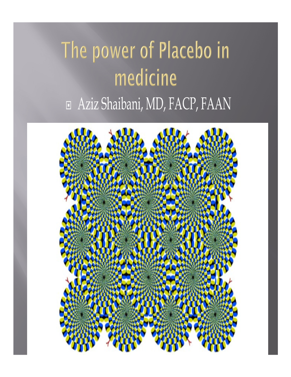 Aziz Shaibani, MD, FACP, FAAN  a Lesson from DPN Clinical Trials