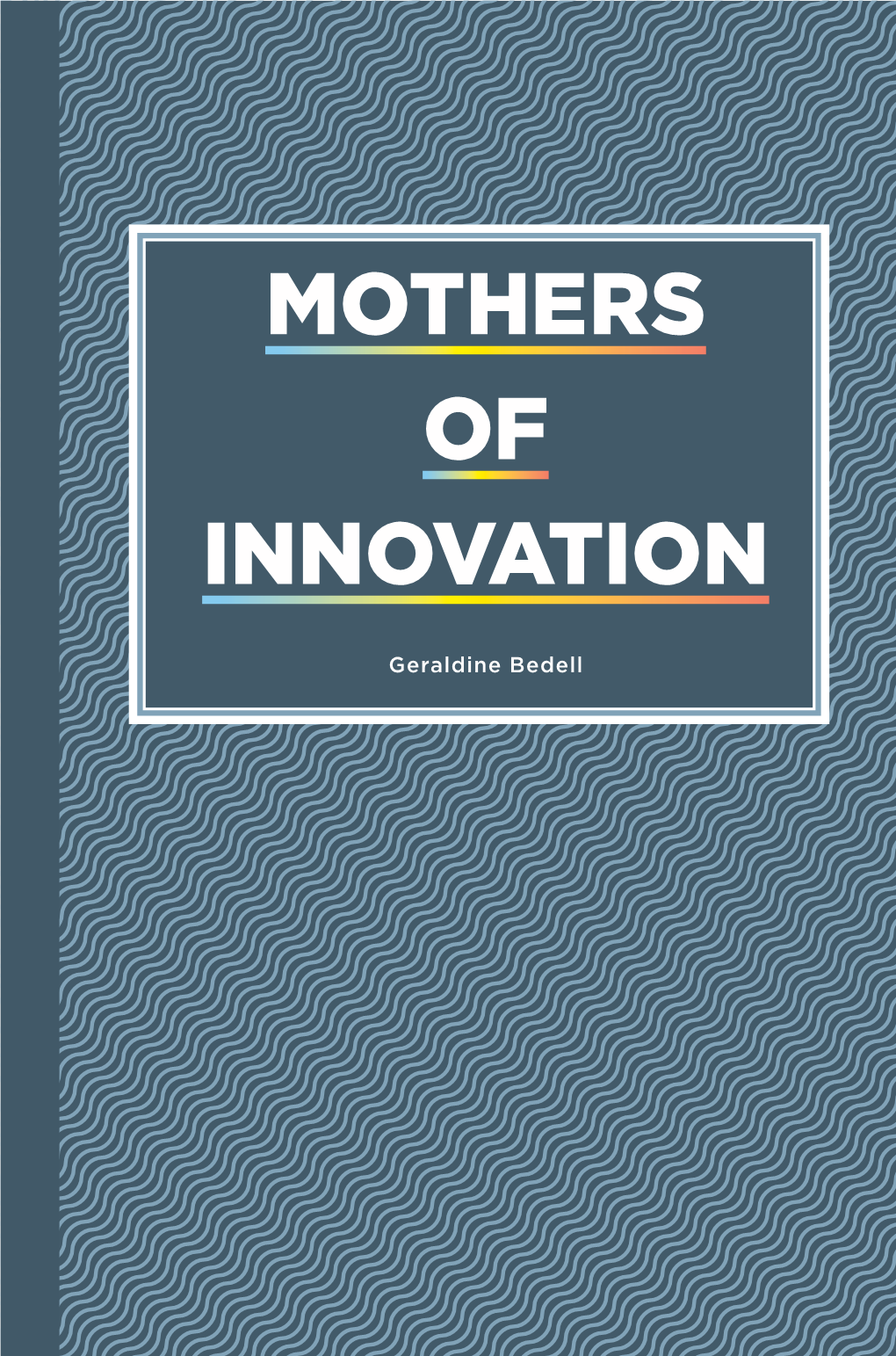 Mothers of Innovation