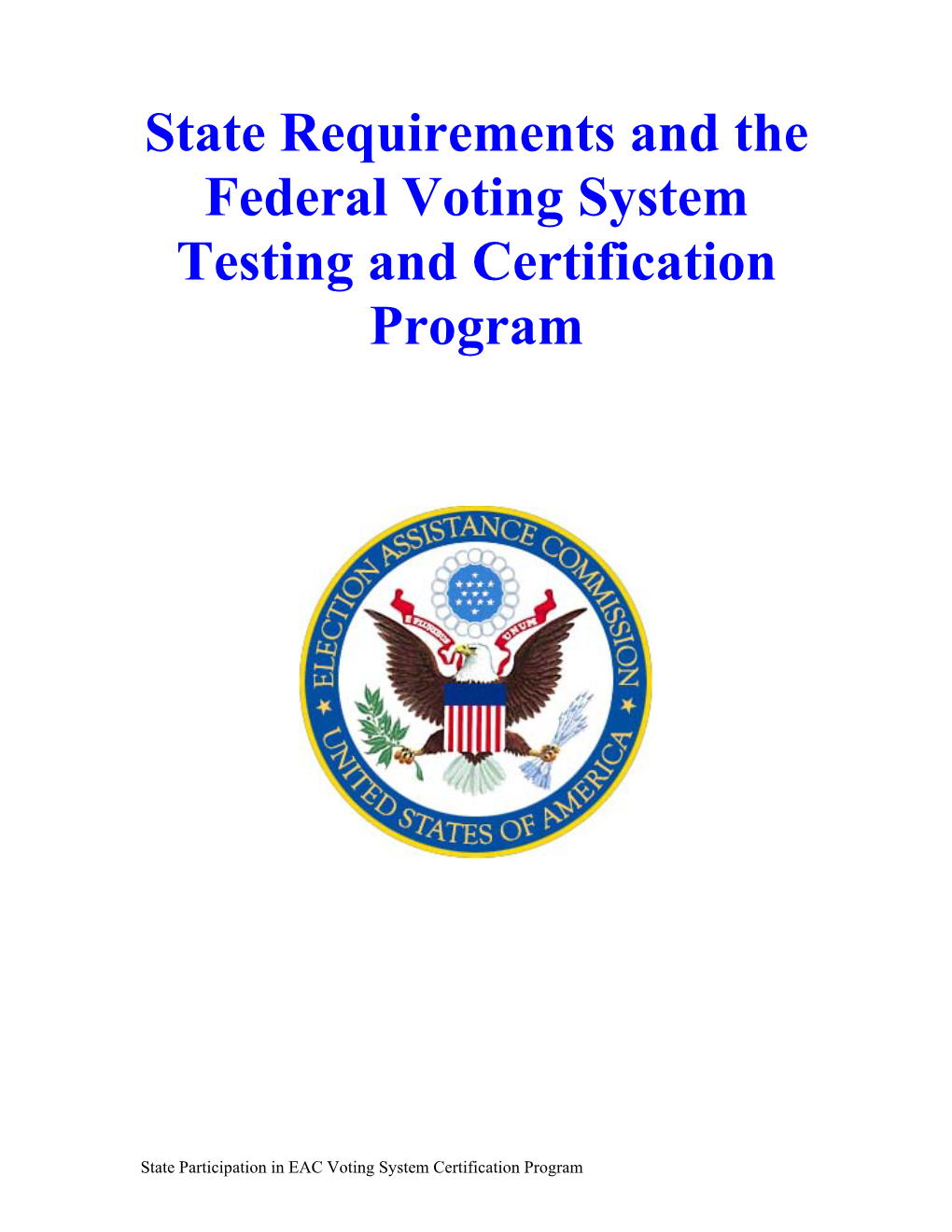 State Requirements and the Federal Voting System Testing and Certification Program