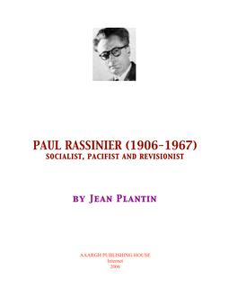 Paul Rassinier (1906-1967) Socialist, Pacifist and Revisionist