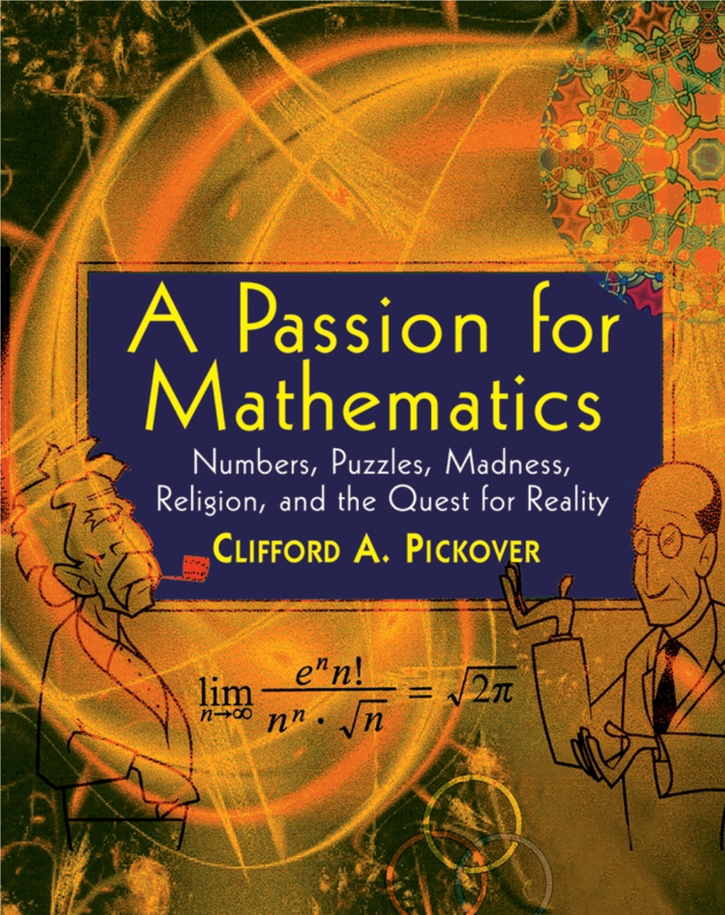 A Passion for Mathematics : Numbers, Puzzles, Madness, Religion, and the Quest for Reality / Clifford A