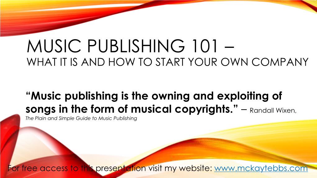 Music Publishing 101 – What It Is and How to Start Your Own Company