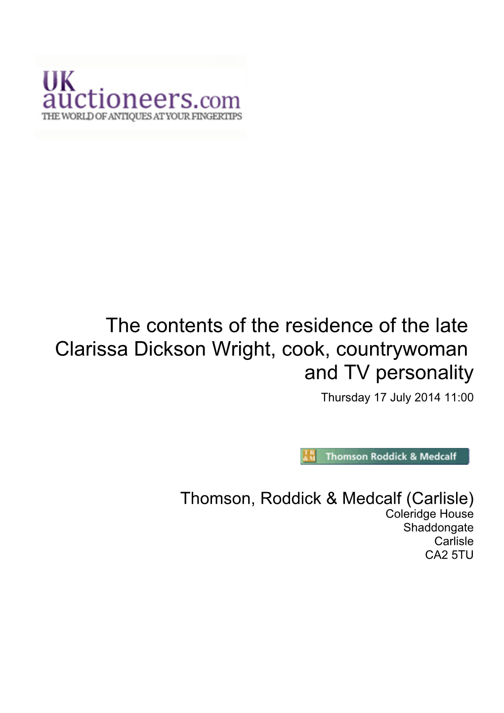 The Contents of the Residence of the Late Clarissa Dickson Wright, Cook, Countrywoman and TV Personality Thursday 17 July 2014 11:00