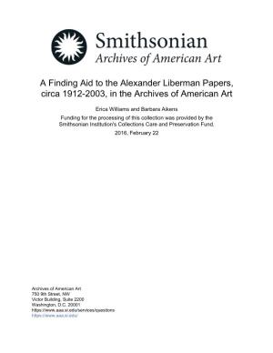 A Finding Aid to the Alexander Liberman Papers, Circa 1912-2003, in the Archives of American Art