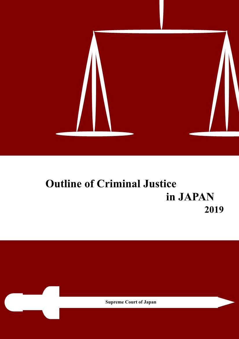 Outline of Criminal Justice in Japan 2019