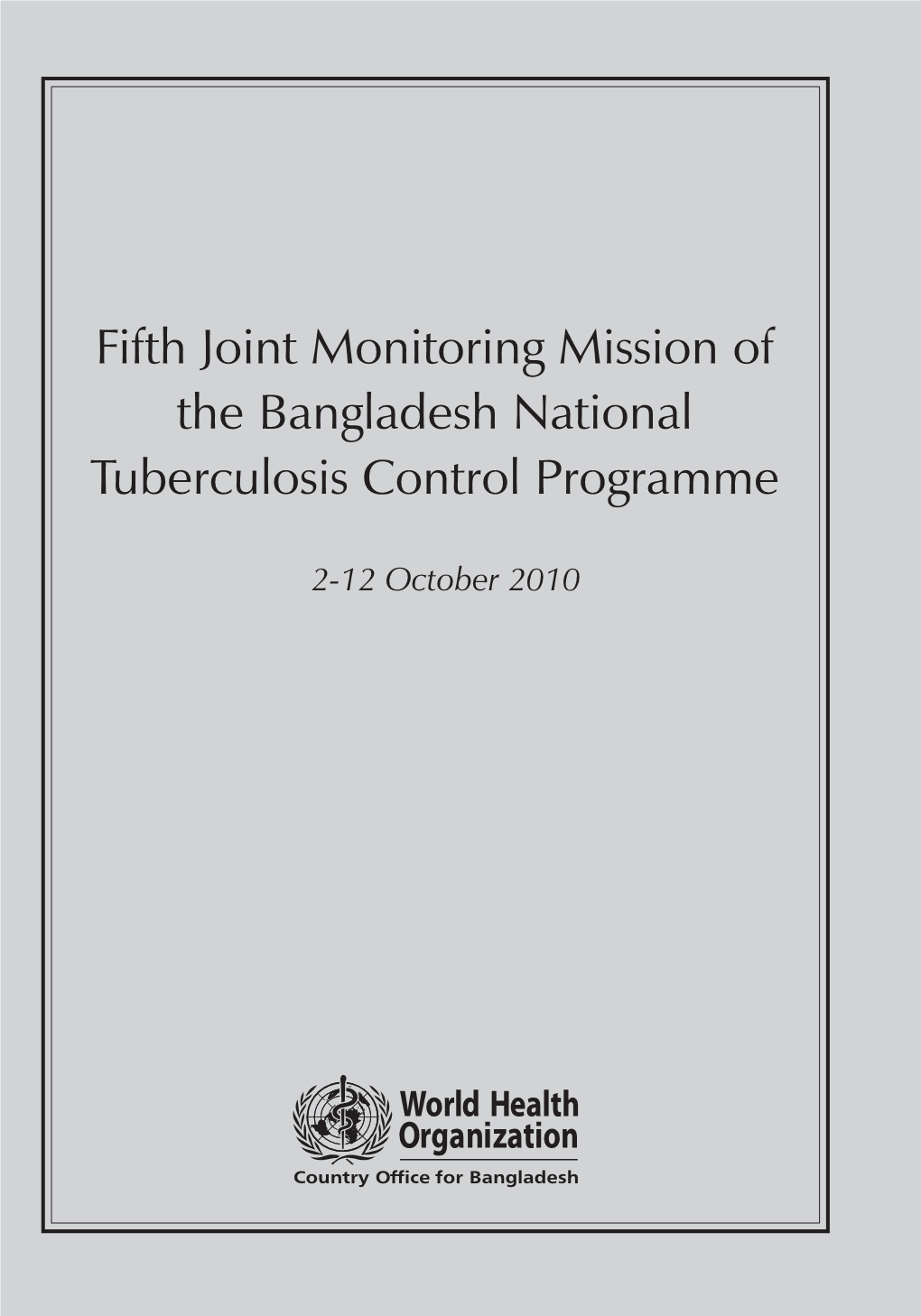 Fifth Joint Monitoring Mission of the Bangladesh National Tuberculosis Control Programme