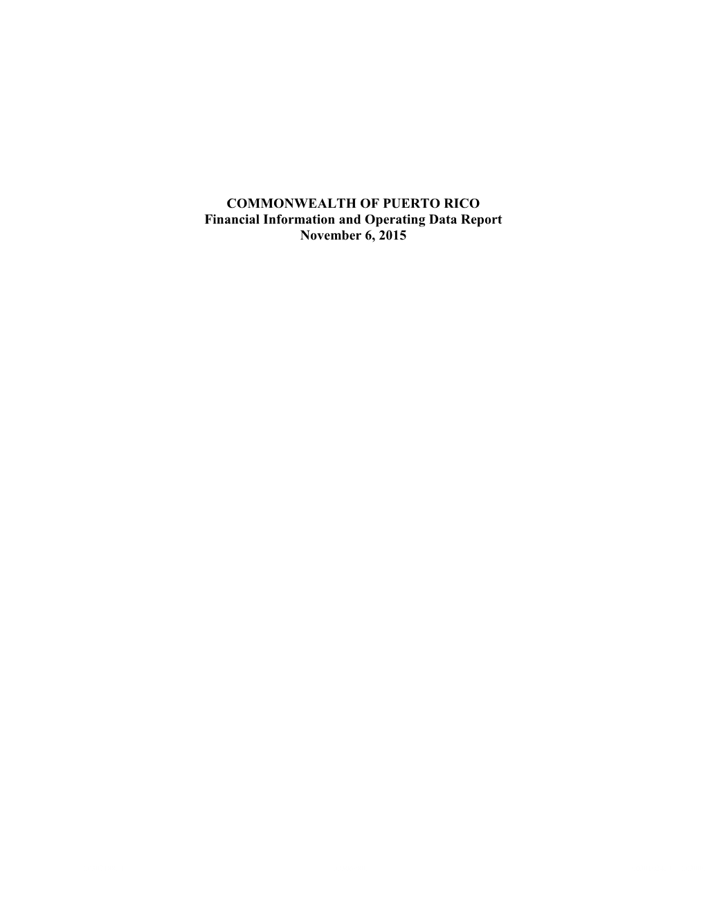 COMMONWEALTH of PUERTO RICO Financial Information and Operating Data Report November 6, 2015