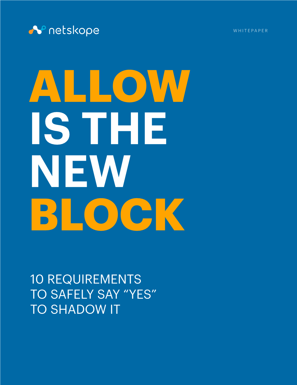 10 Requirements to Safely Say “Yes” to Shadow It Overview