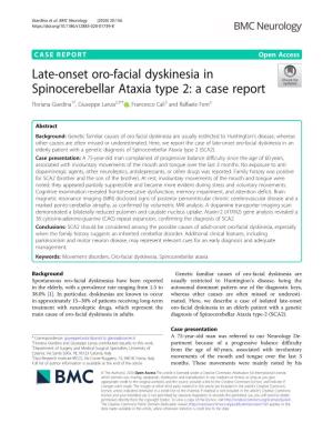 Late-Onset Oro-Facial Dyskinesia in Spinocerebellar Ataxia Type 2: a Case Report Floriana Giardina1†, Giuseppe Lanza2,3*† , Francesco Calì3 and Raffaele Ferri3