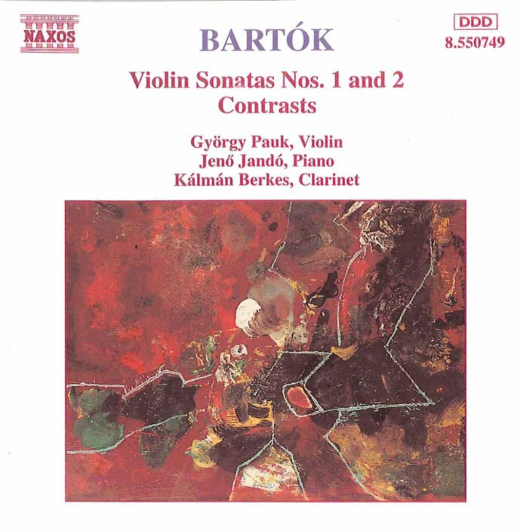 Violin Sonatas Nos, 1 and 2 Contrasts Gyorgy Pauk, Violin Jend Jand6, Piano Kalmain Berkes, Clarinet Bela Bartok (1881 - 1945) Violin Sonata No