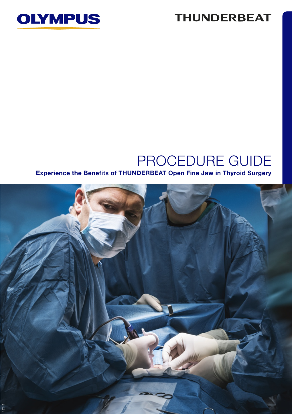 PROCEDURE GUIDE Experience the Benefits of THUNDERBEAT Open Fine Jaw in Thyroid Surgery 13243 THUNDERBEAT DESIGN RATIONALE