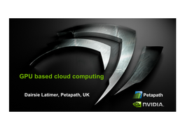 GPU Based Cloud Computing