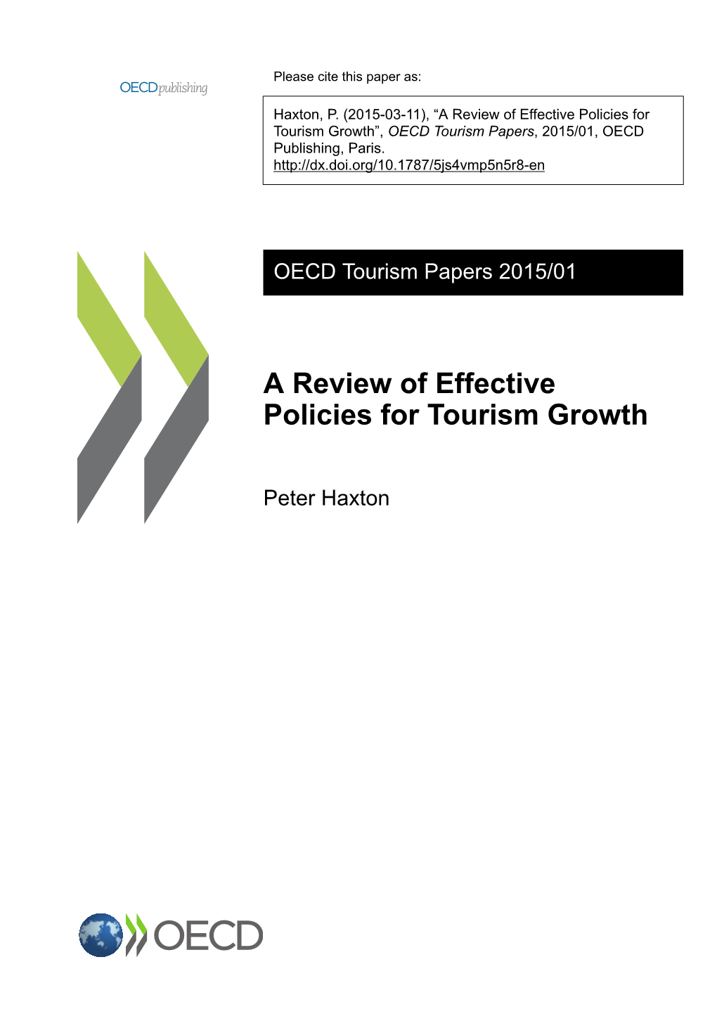 A Review of Effective Policies for Tourism Growth”, OECD Tourism Papers, 2015/01, OECD Publishing, Paris