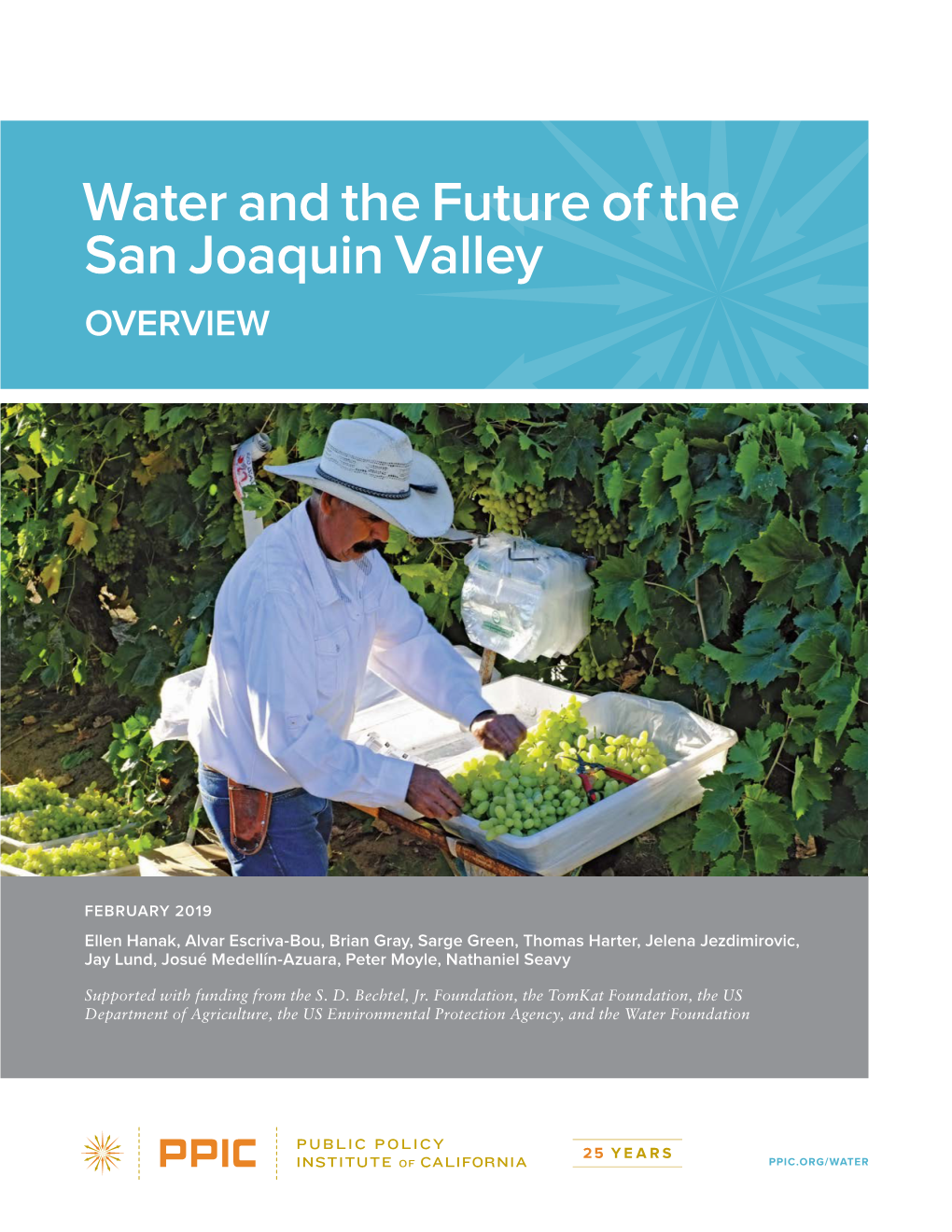 WATER and the FUTURE of the SAN JOAQUIN VALLEY: OVERVIEW  Capture More Local Runoff