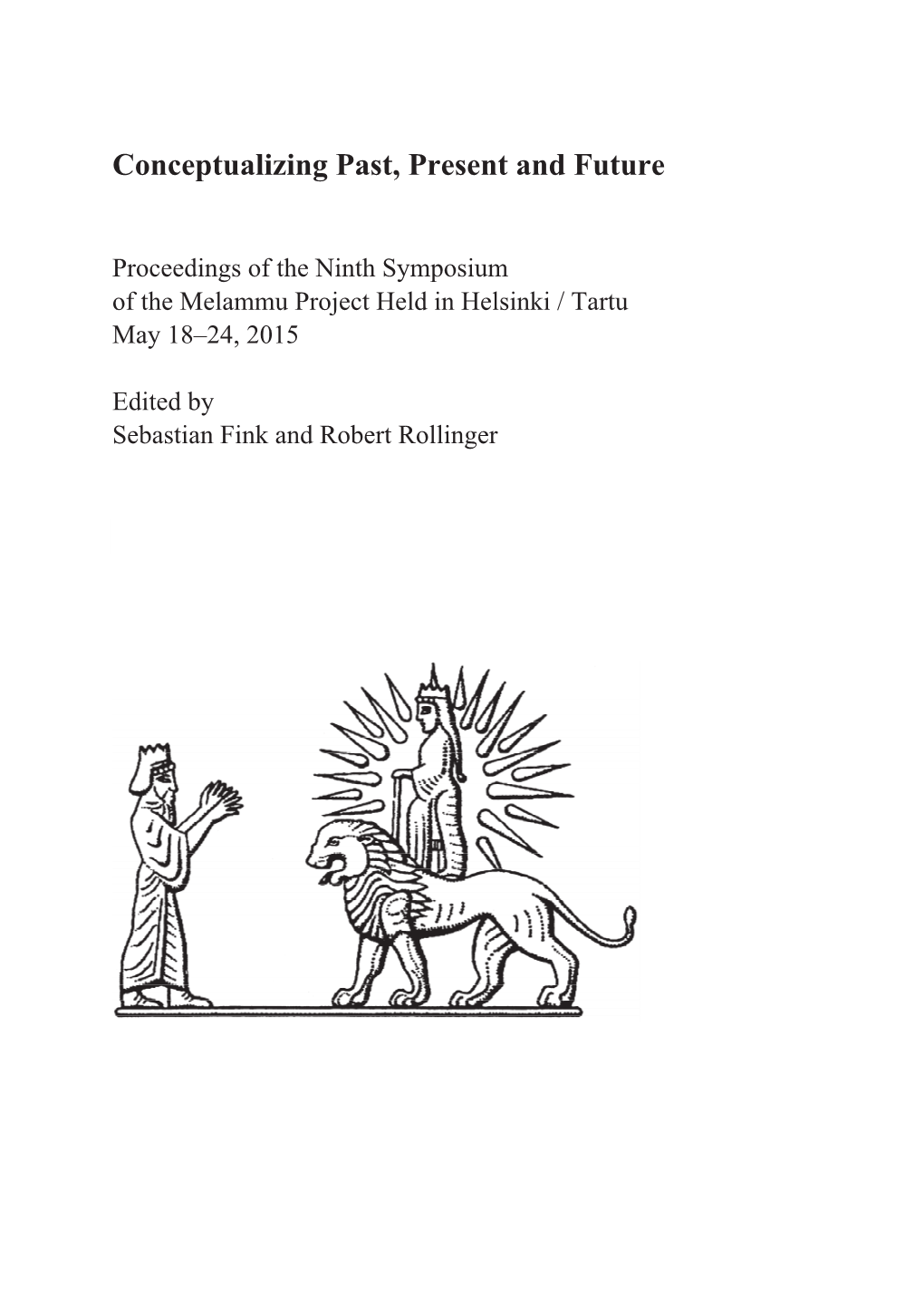 Conceptualizing Past, Present and Future in Ancient Near East and Greece: Response on Young Researchers Workshop 599