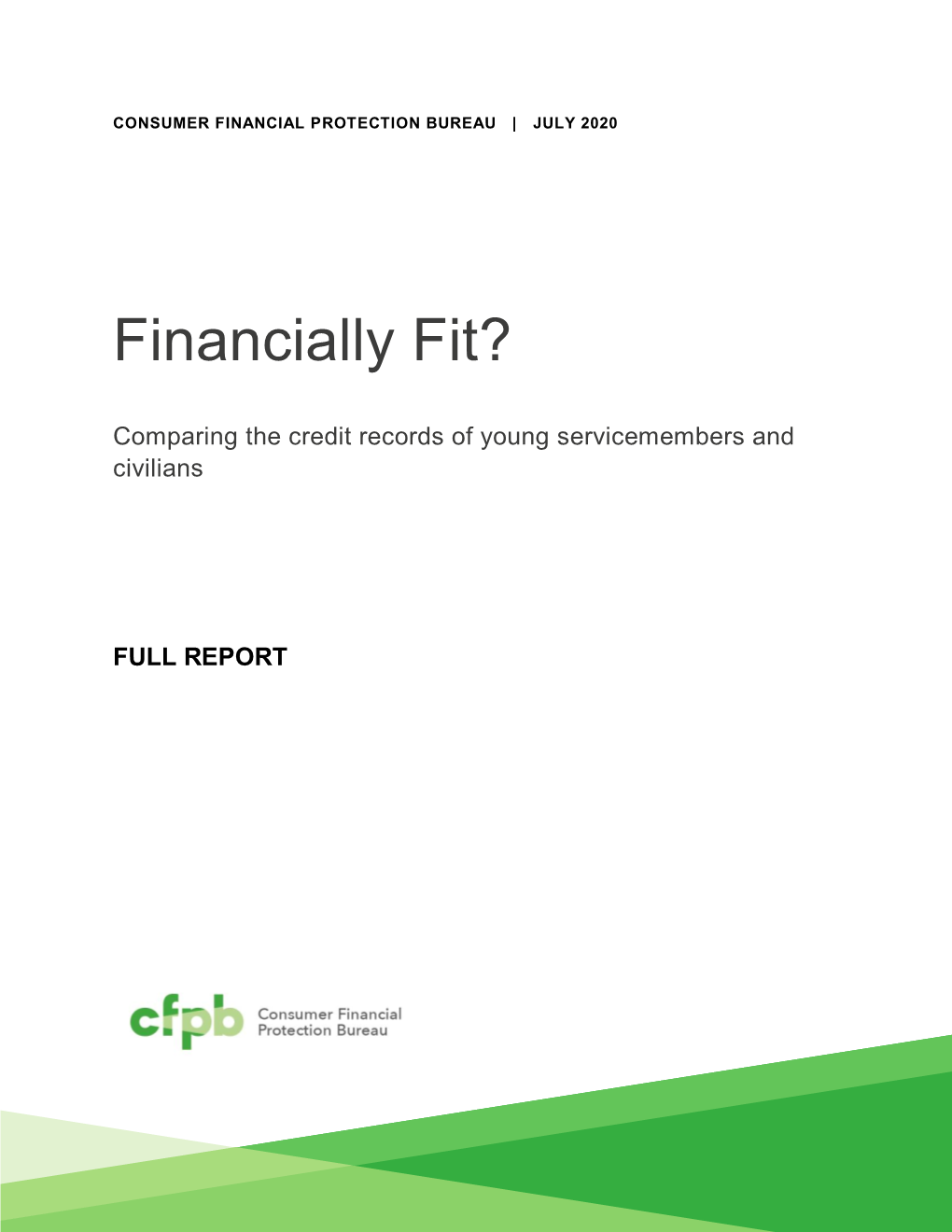 FINANCIALLY FIT? COMPARING the CREDIT RECORDS of YOUNG SERVICEMEMBERS and CIVILIANS A: Review of Prior Evidence on Servicemembers’ Financial Well- Being