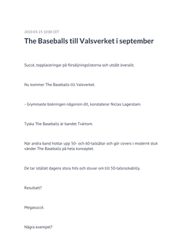 The Baseballs Till Valsverket I September