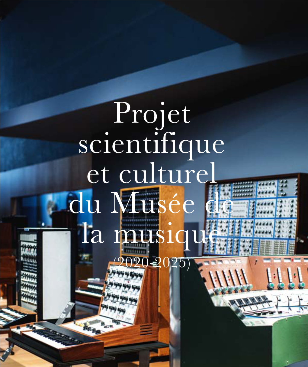 Projet Scientifique Et Culturel Du Musée De La Musique (2020-2025) Projet Scientifique Et Culturel Du Musée De La Musique (2020-2025)