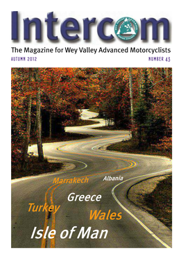 The Magazine for Wey Valley Advanced Motorcyclists Autumn 2012 Number 43 Intercom Autumn 2012