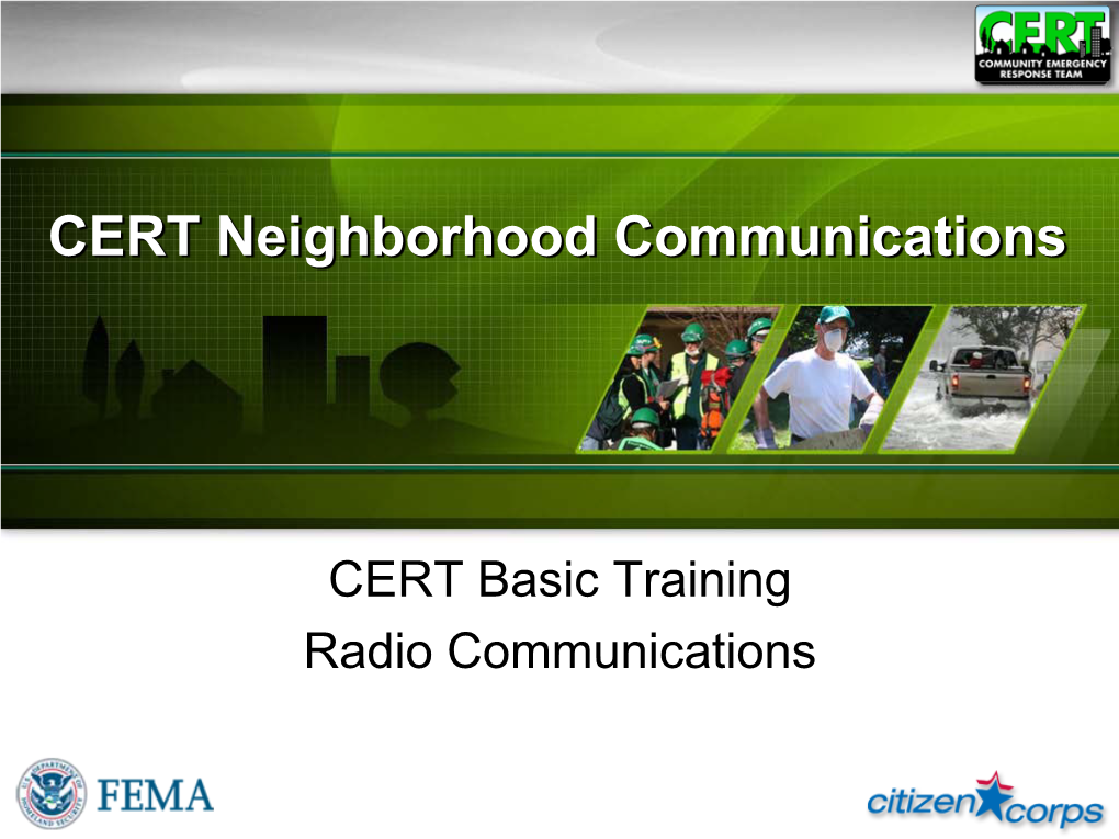 CERT Basic Training Radio Communications the CERT Team’S View: Basic Disaster Communications EOC