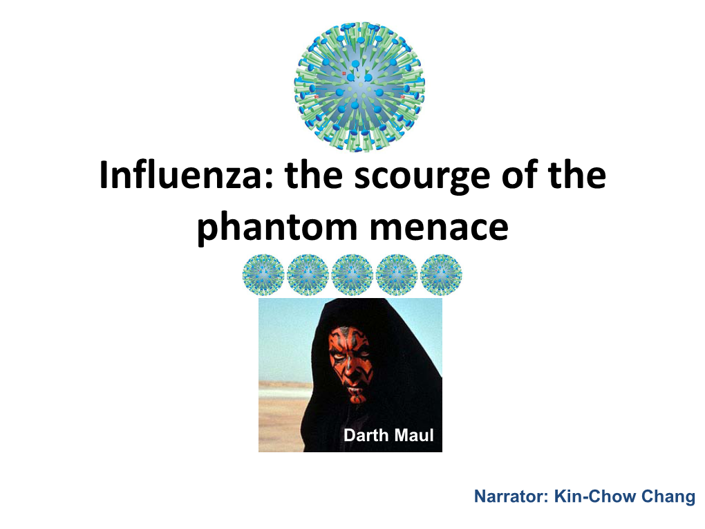 Influenza: the Scourge of the Phantom Menace