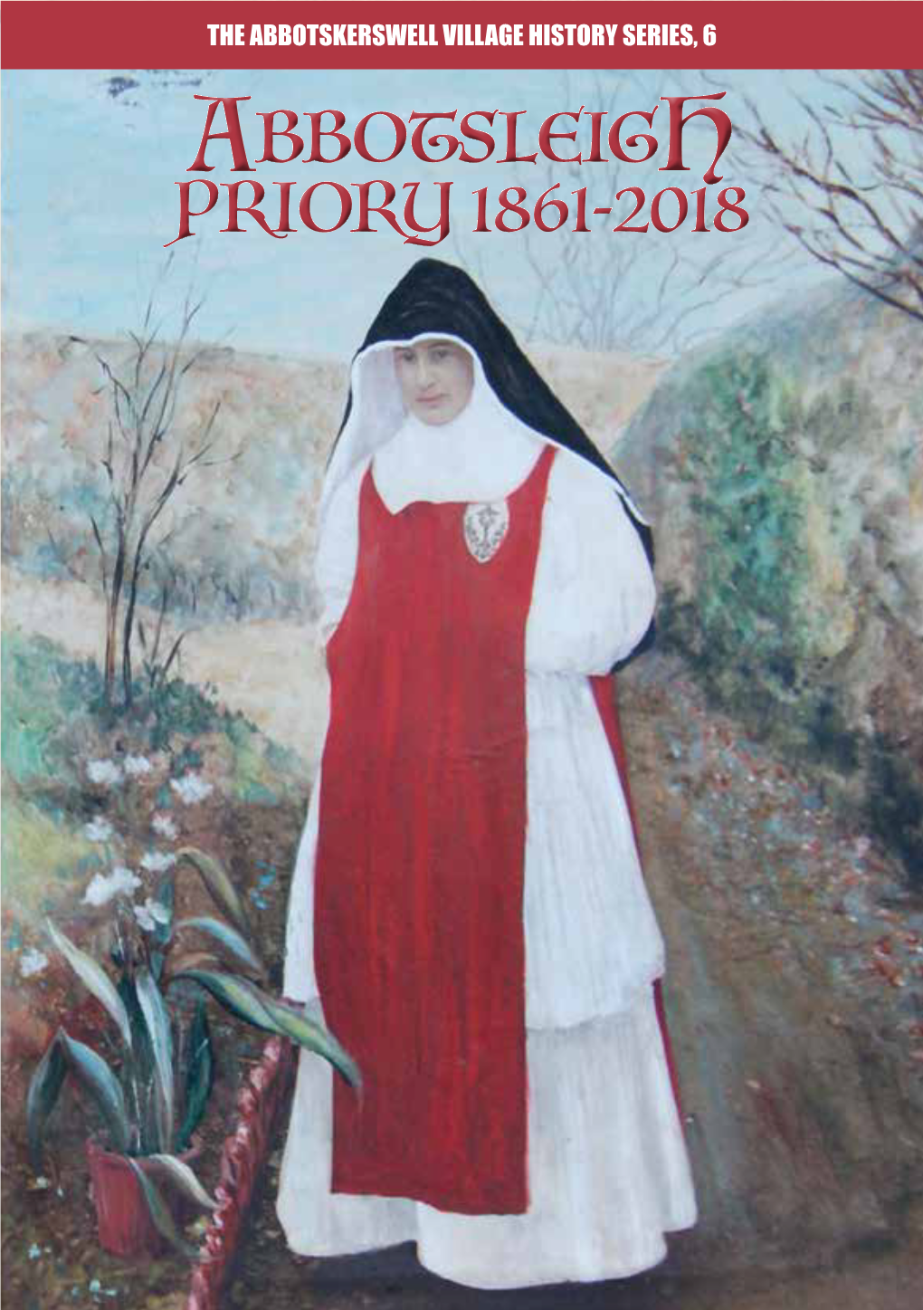 Abbotsleigh Priory 1861-2018 Abbotsleigh Priory 1861-2018