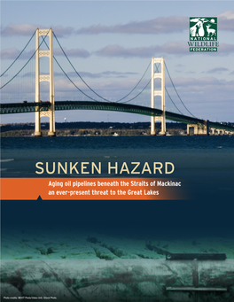 Sunken Hazard: Aging Oil Pipelines Beneath the Straits of Mackinac an Ever-Present Threat to the Great Lakes