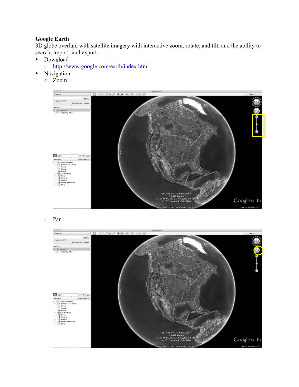 Google Earth 3D Globe Overlaid with Satellite Imagery with Interactive Zoom, Rotate, and Tilt, and the Ability to Search, Import, and Export