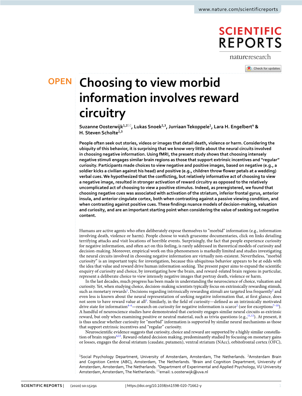 Choosing to View Morbid Information Involves Reward Circuitry Suzanne Oosterwijk1,2*, Lukas Snoek2,3, Jurriaan Tekoppele1, Lara H