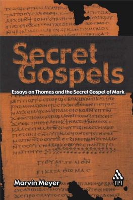 Secret Gospels. Essays on Thomas and the Secret Gospel of Mark
