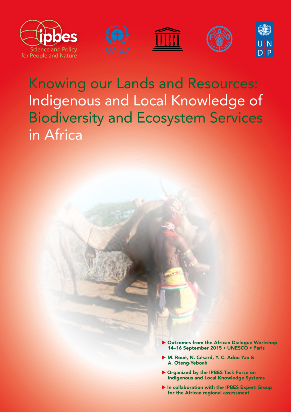 Knowing Our Lands and Resources: Indigenous and Local Knowledge of Biodiversity and Ecosystem Services in Africa