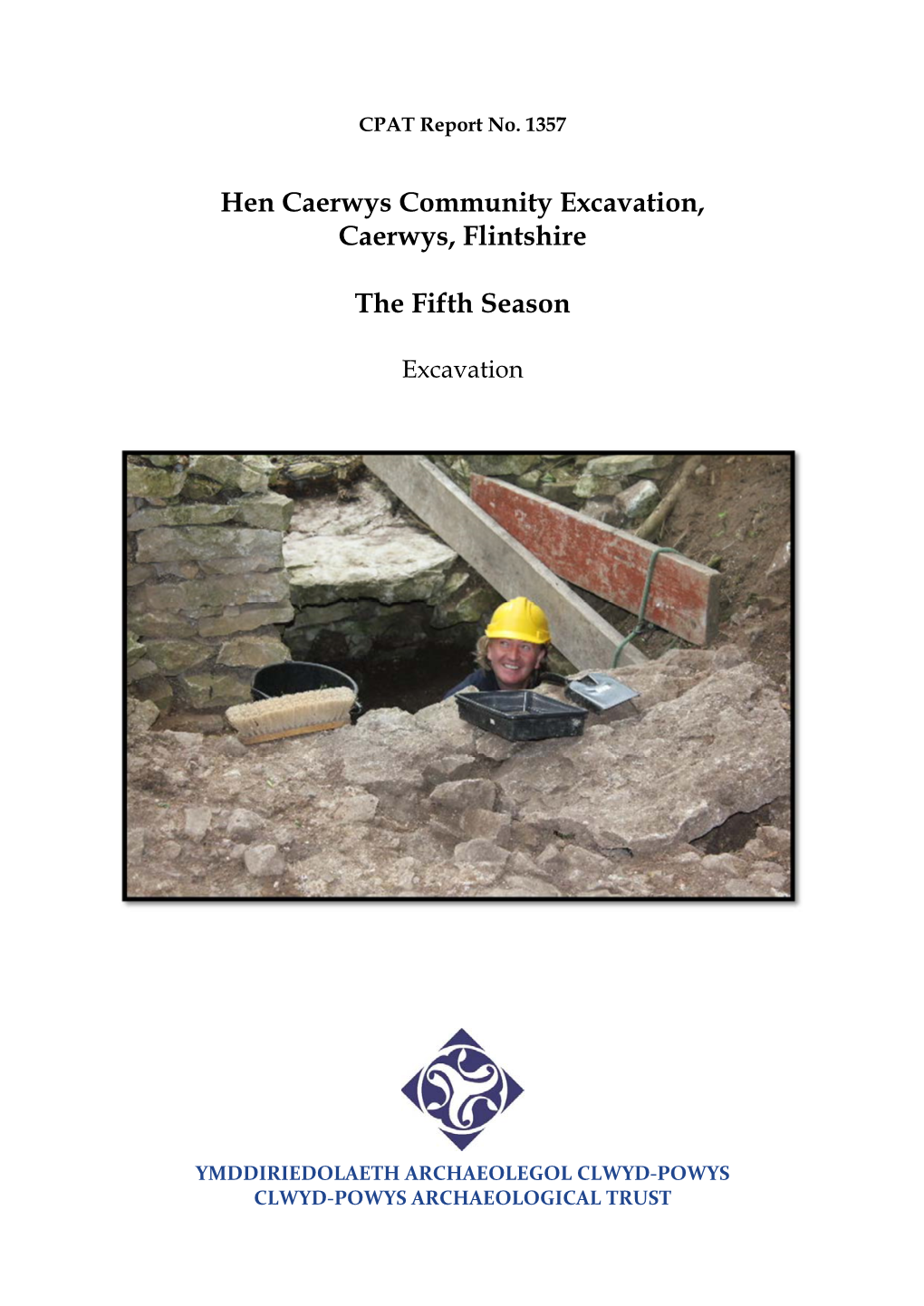 Hen Caerwys Community Excavation, Caerwys, Flintshire the Fifth Season