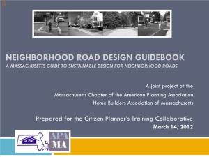 Neighborhood Road Design Guidebook a Massachusetts Guide to Sustainable Design for Neighborhood Roads