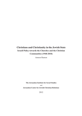 Christians and Christianity in the Jewish State Israeli Policy Towards the Churches and the Christian Communities (1948-2010) Amnon Ramon