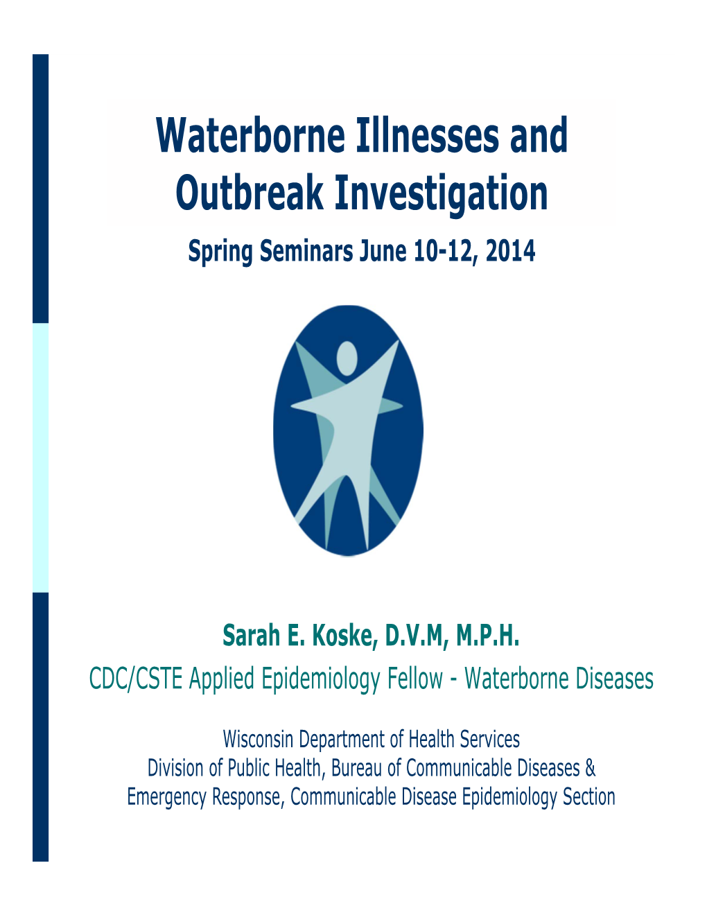 Presentation Title Waterborne Illnesses and Outbreak Investigation