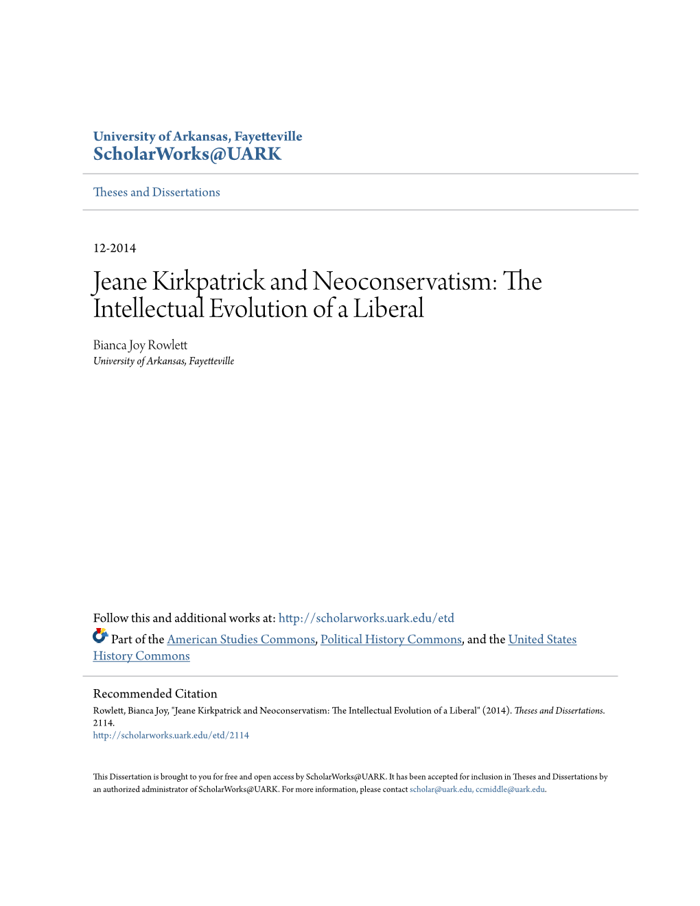 Jeane Kirkpatrick and Neoconservatism: the Intellectual Evolution of a Liberal Bianca Joy Rowlett University of Arkansas, Fayetteville