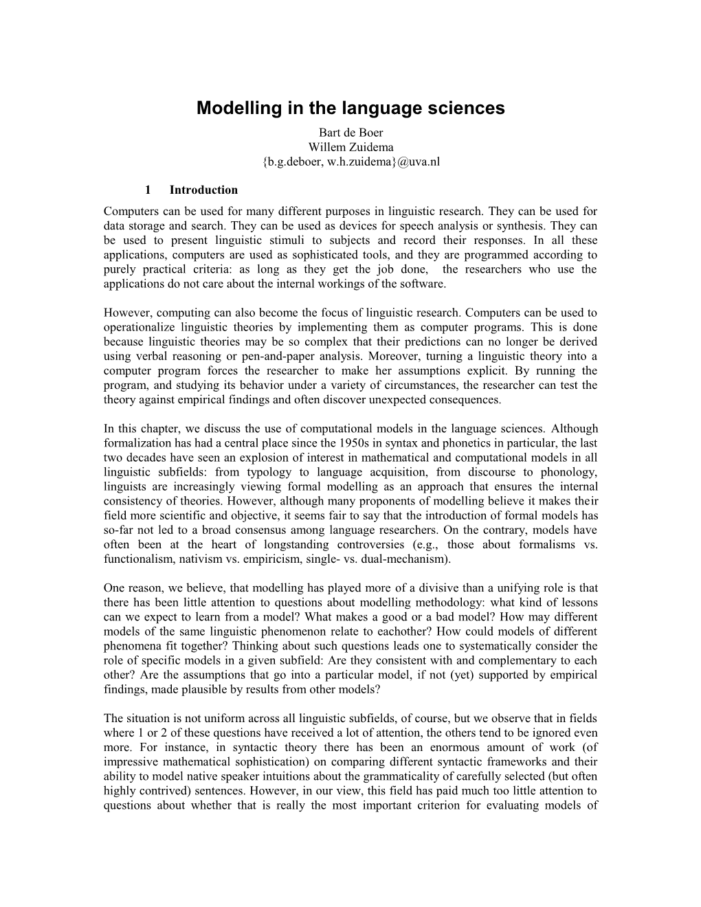 Modelling in the Language Sciences Bart De Boer Willem Zuidema {B.G.Deboer, W.H.Zuidema}@Uva.Nl