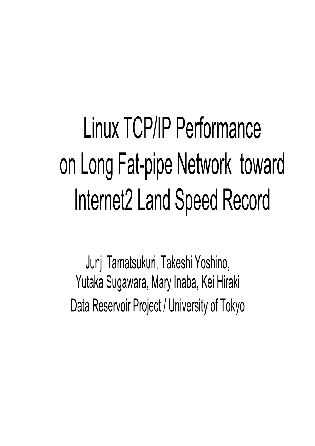 Linux TCP/IP Performance on Long Fat-Pipe Network Toward Internet2 Land Speed Record