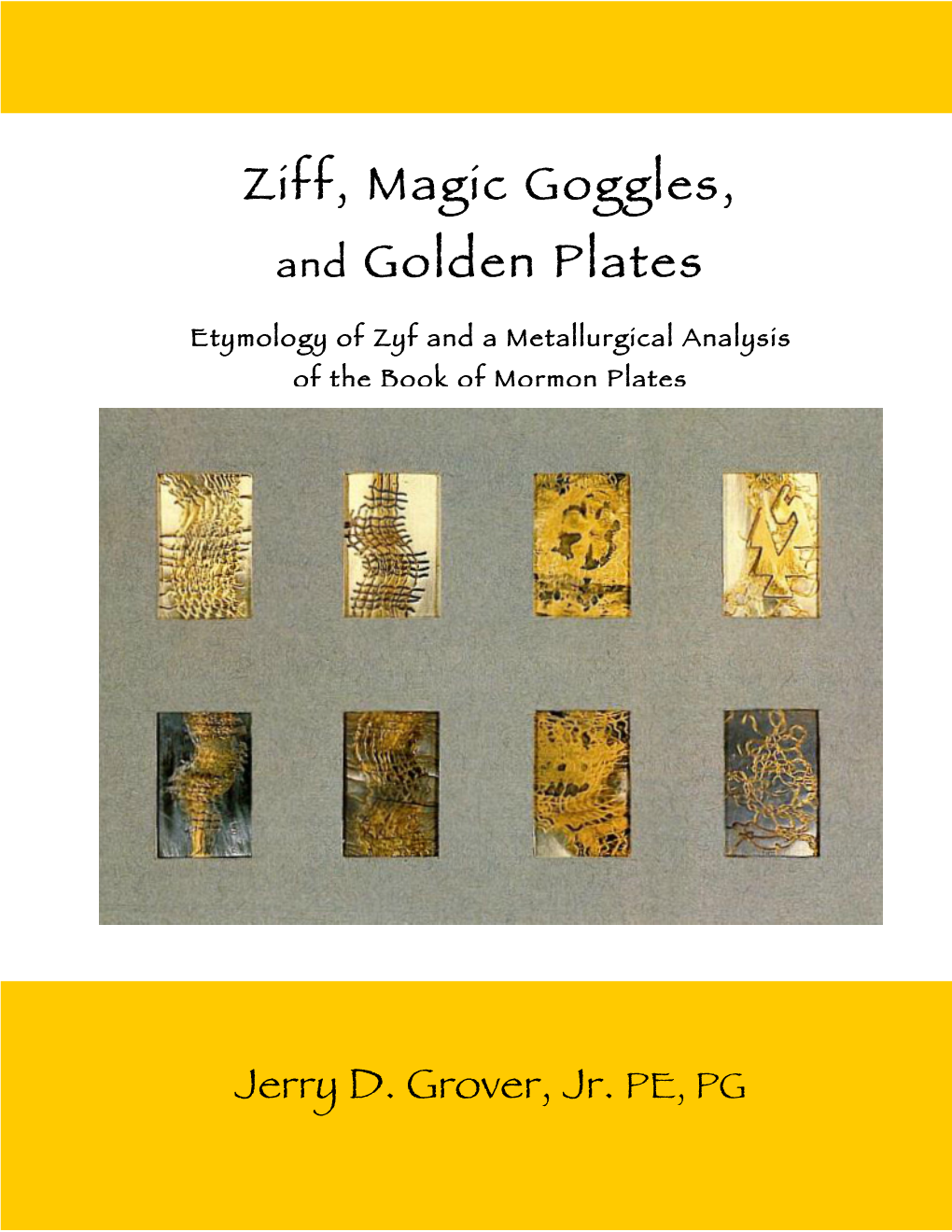 Ziff, Magic Goggles, and Golden Plates