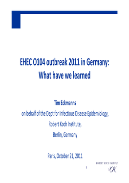 EHEC O104 Outbreak 2011 in Germany: What Have We Learned