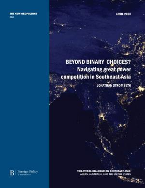 Navigating Great Power Competition in Southeast Asia JONATHAN STROMSETH