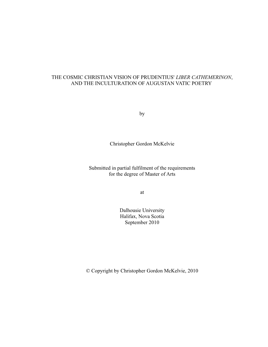 THE COSMIC CHRISTIAN VISION of PRUDENTIUS' LIBER CATHEMERINON, and the INCULTURATION of AUGUSTAN VATIC POETRY by Christopher