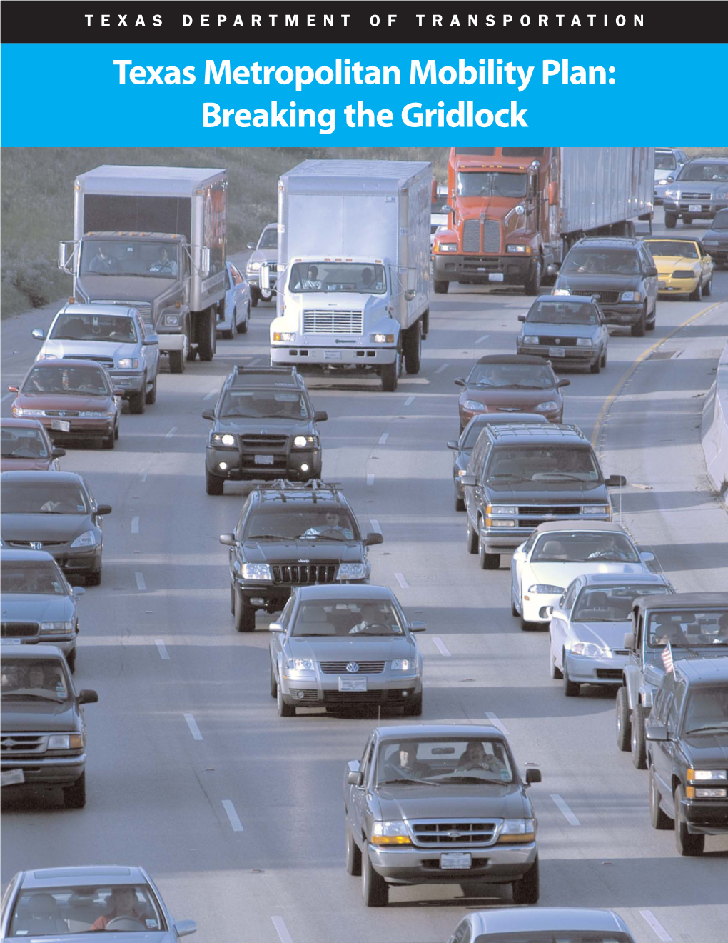 Texas Metropolitan Mobility Plan: Breaking the Gridlock