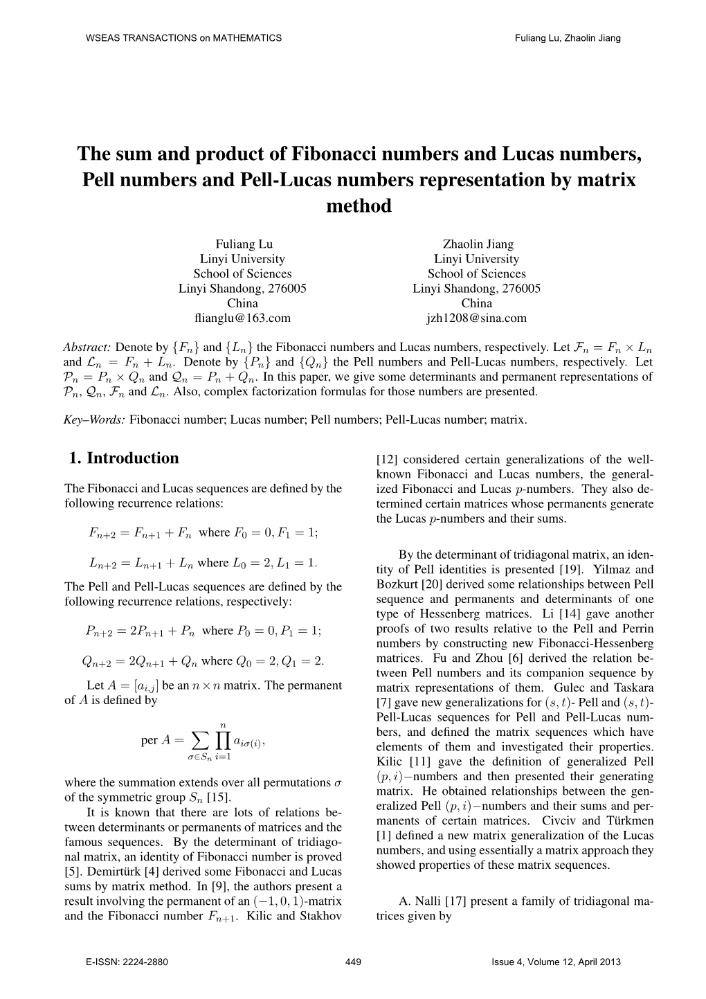 The Sum and Product of Fibonacci Numbers and Lucas Numbers, Pell Numbers and Pell-Lucas Numbers Representation by Matrix Method