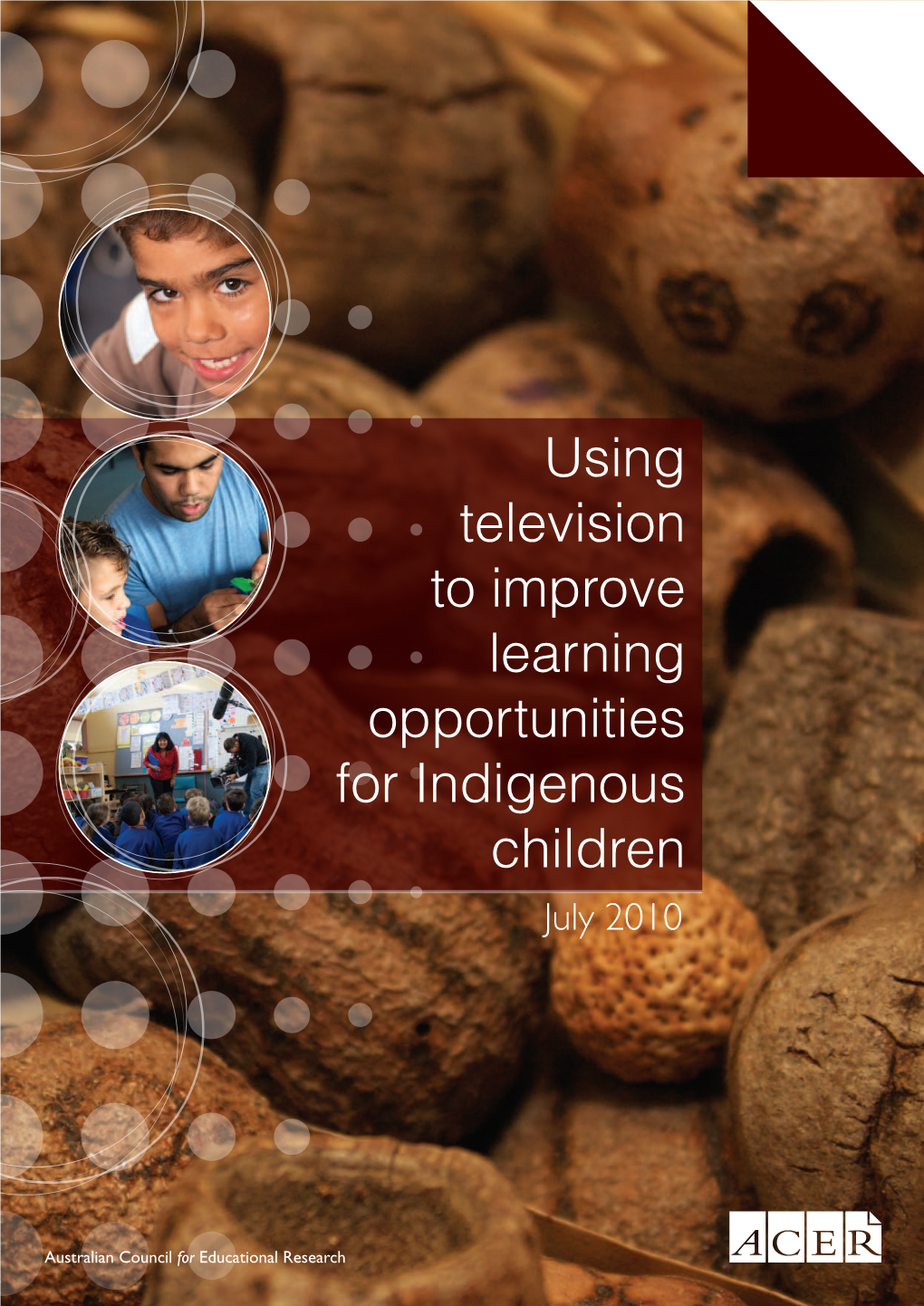 Using Television to Improve Learning Opportunities for Indigenous Children July 2010