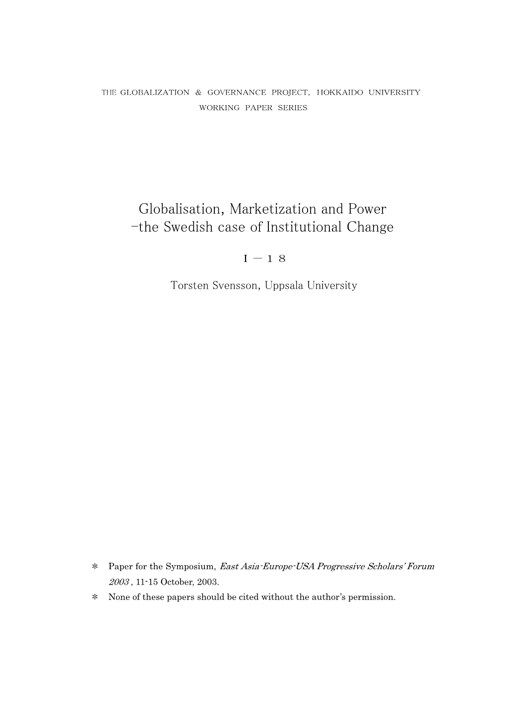 Globalisation, Marketization and Power -The Swedish Case of Institutional Change